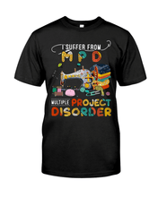 Load image into Gallery viewer, I suffer from M P D Multiple sewing project Classic T-Shirt
