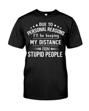 Load image into Gallery viewer, I&#39;ll Be Keeping My Distance From Stupid People Classic T-Shirt
