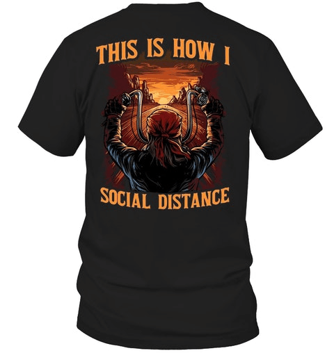 THIS IS HOW I SOCIAL DISTANCE MOTORCYCLE T-SHIRT