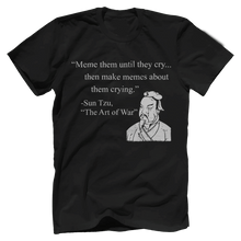 Load image into Gallery viewer, Meme Them Until They Cry Then Make Memes About Them Crying T Shirt
