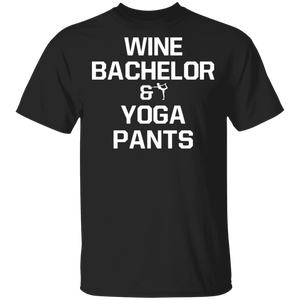 Wine Bachelor And Yoga Pants T-Shirt