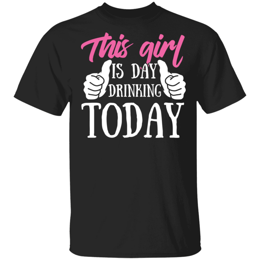 This Girl Is Day Drinking Today T-Shirt