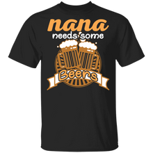 Load image into Gallery viewer, Nana Needs Some Beers Funny T-Shirt For Grandma(ko up TS)
