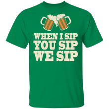 Load image into Gallery viewer, When I Sip You Sip We Sip T-Shirt
