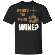 Load image into Gallery viewer, Where Is The Finish Wine T-Shirt

