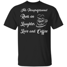 Load image into Gallery viewer, This Paraprofessional runs on Laughter Love Coffee T-Shirt
