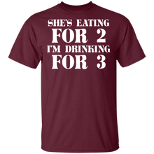 Load image into Gallery viewer, She&#39;s Eating for 2 I&#39;m Drinking for 3 T-Shirt dad to be gift
