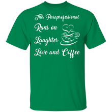 Load image into Gallery viewer, This Paraprofessional runs on Laughter Love Coffee T-Shirt
