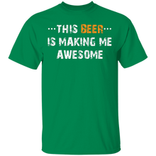Load image into Gallery viewer, This Beer is Making Me AWESOME Funny Humor Drunk T-Shirt
