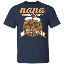 Load image into Gallery viewer, Nana Needs Some Beers Funny T-Shirt For Grandma(ko up TS)
