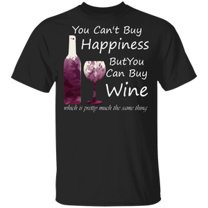 You Can't Buy Happiness But You Can Buy Wine T-Shirt