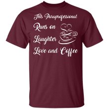 Load image into Gallery viewer, This Paraprofessional runs on Laughter Love Coffee T-Shirt
