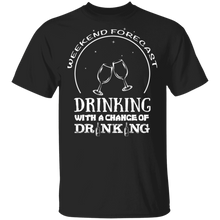 Load image into Gallery viewer, Weekend Forecast Drinking T-Shirt

